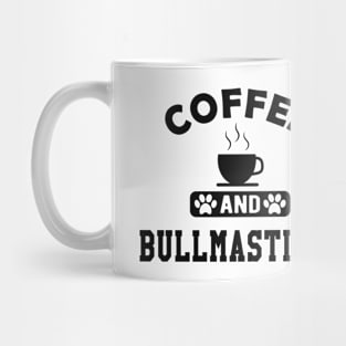 Bullmastiff - Coffee and bullmastiffs Mug